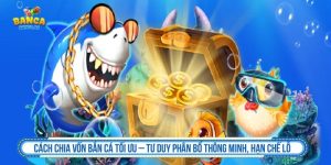 Cách chia vốn bắn cá