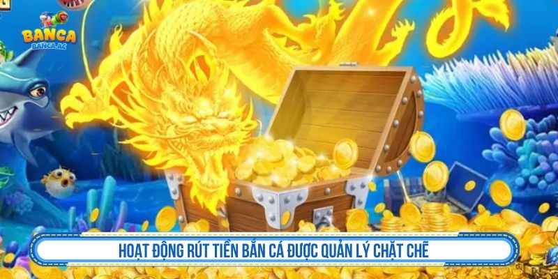 Quy trình rút tiền bắn cá cần kiểm tra thông tin rõ ràng