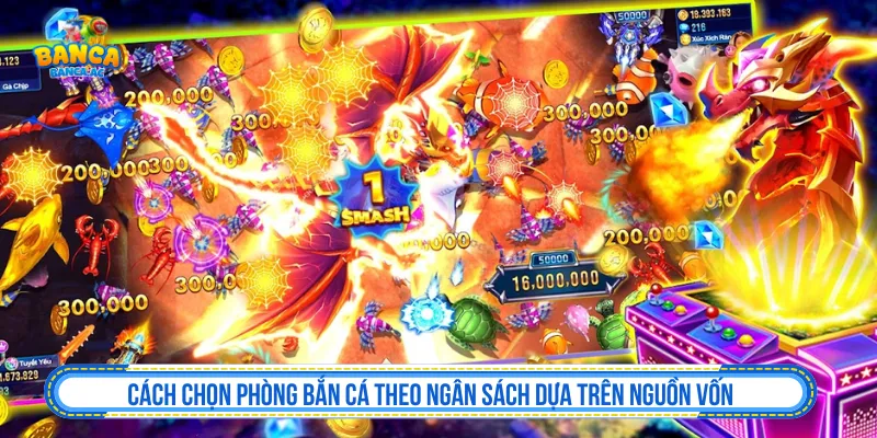 Chọn phòng bắn cá dựa vào nguồn vốn