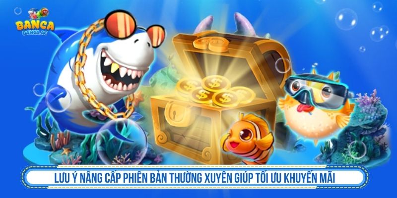 Lưu ý cập nhật phiên bản app bắn cá