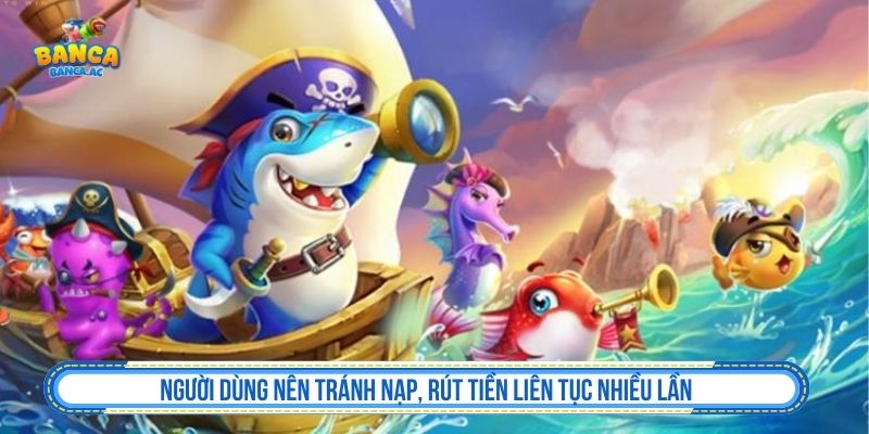 Lỗi thường gặp khi rút tiền bắn cá