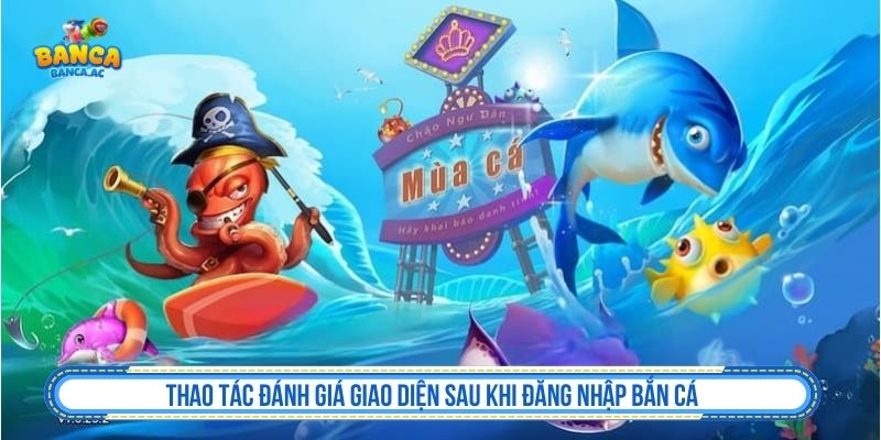 Kiểm tra giao diện sau khi đăng nhập bắn cá
