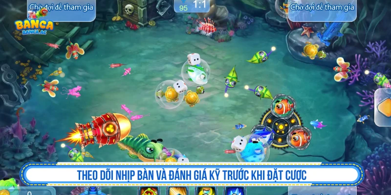 Theo dõi nhịp bàn trước khi tăng cấp đạn trong bắn cá B52